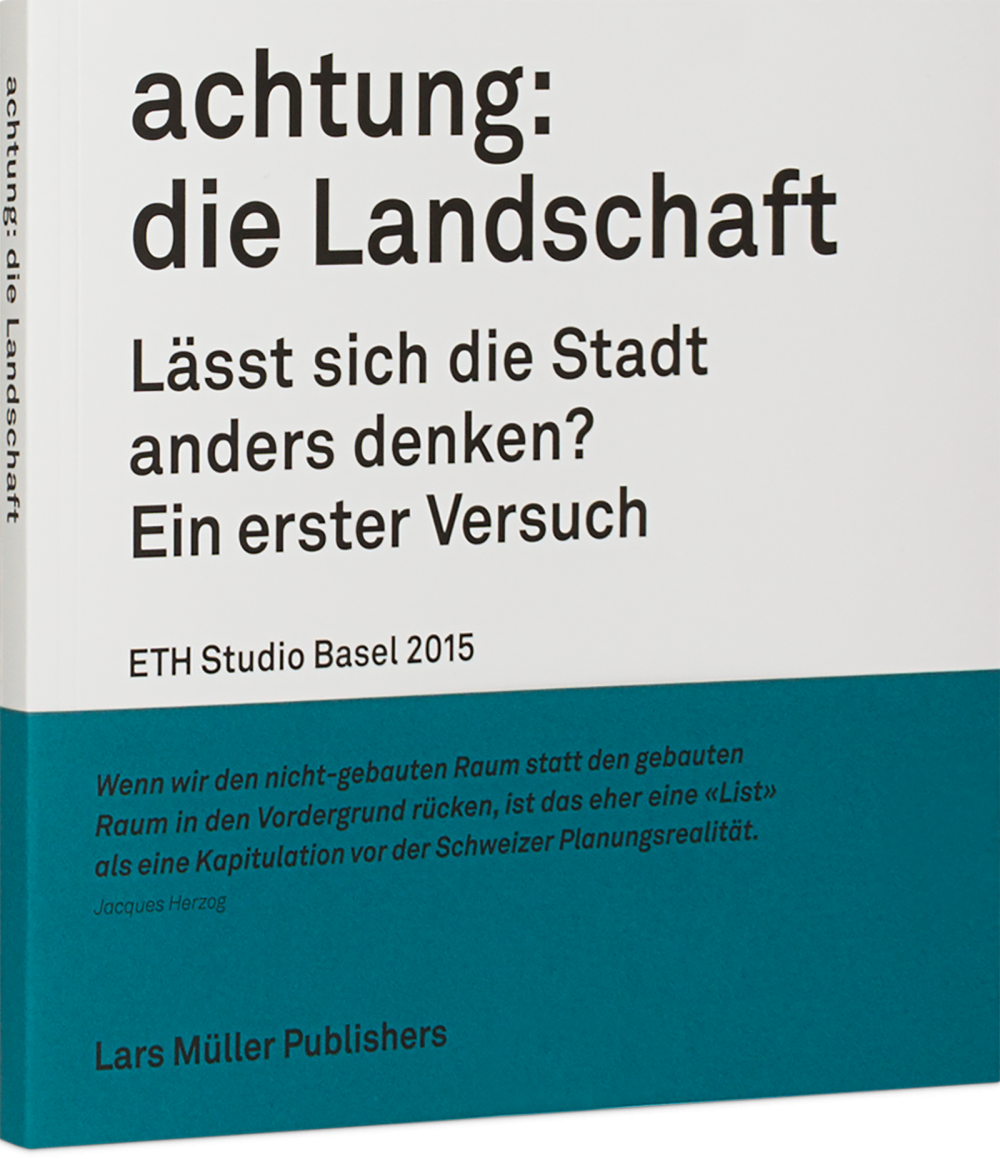 achtung: die Landschaft | Lars Müller Publishers