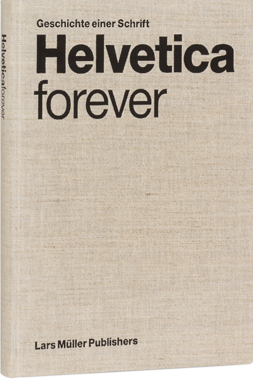 Helvetica forever | Lars Müller Publishers