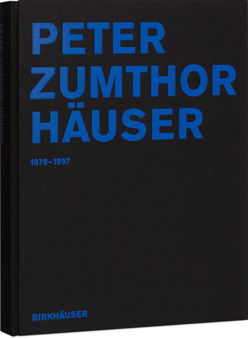 Peter Zumthor: Works | Lars Müller Publishers